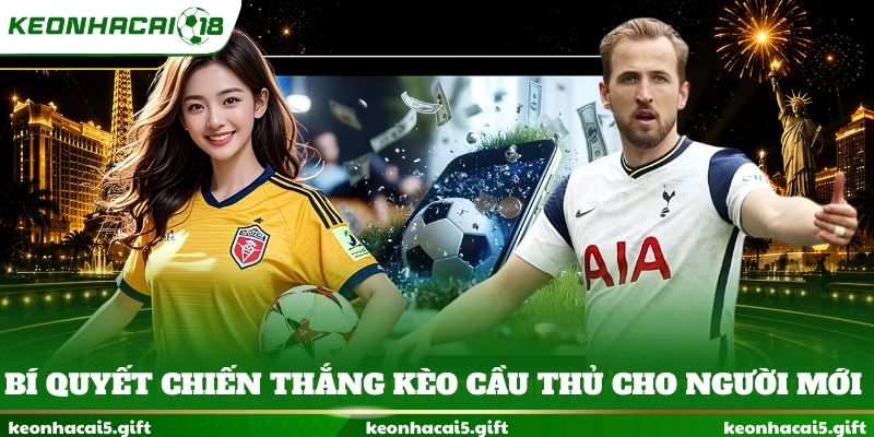 Bí quyết chiến thắng kèo cầu thủ cho người mới