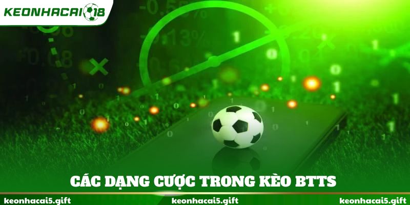 Các dạng cược trong kèo BTTS
