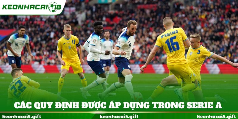 Các quy định được áp dụng trong Serie A
