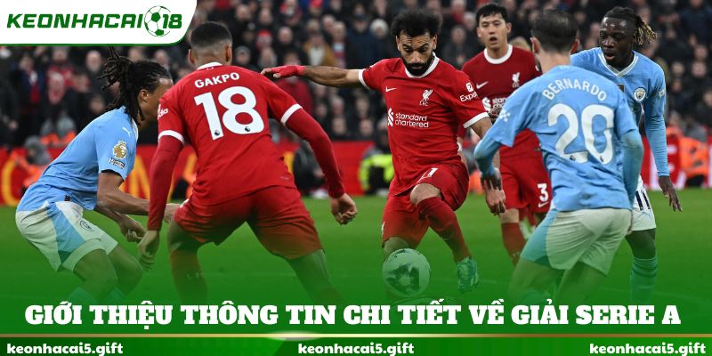 Giới thiệu thông tin chi tiết về giải Serie A