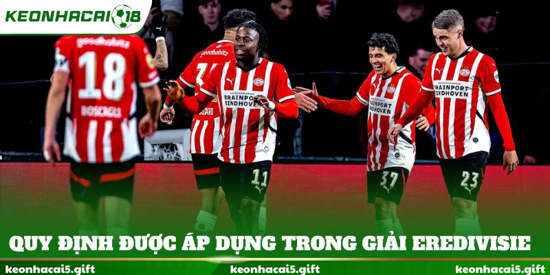 Quy định được áp dụng trong giải đấu Eredivisie 