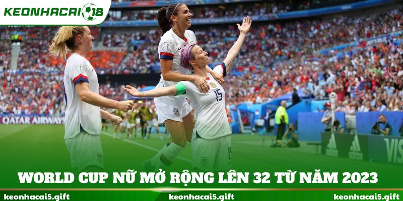 World Cup nữ mở rộng lên con số 32 từ năm 2023 